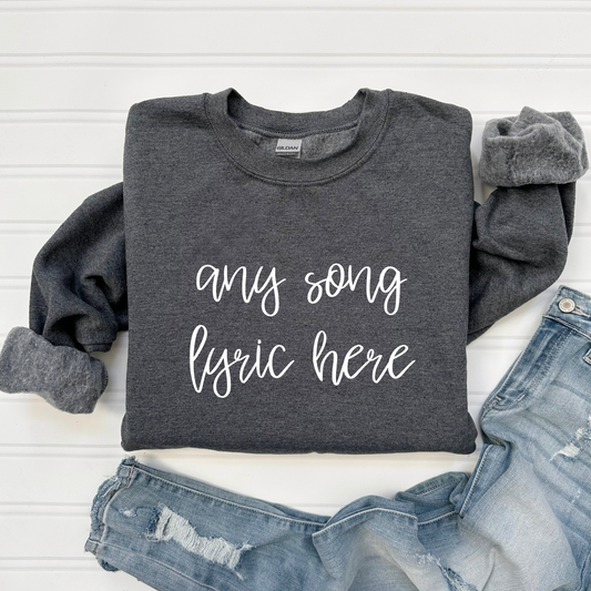Any Song Lyrics Sweatshirt
