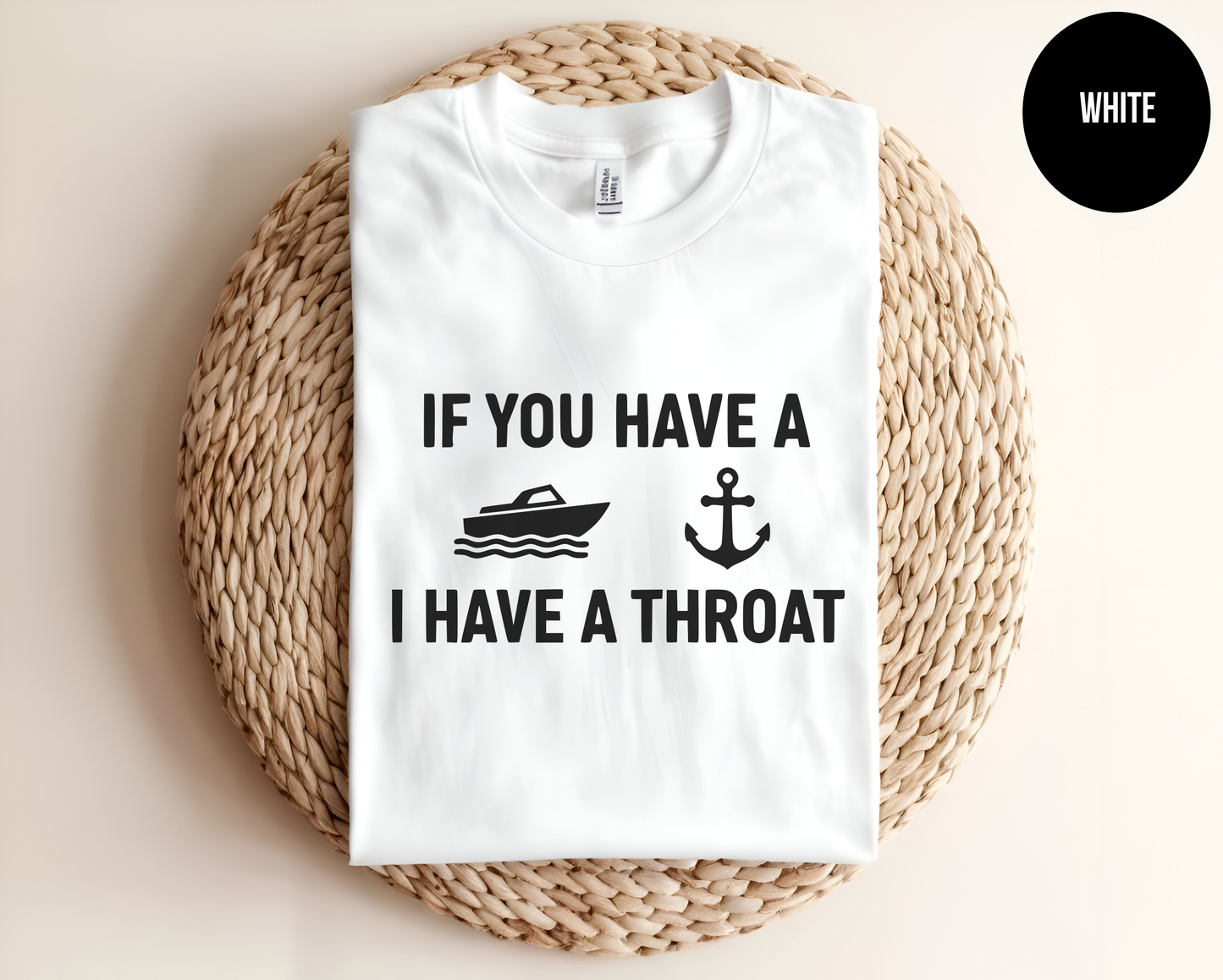 If You Have A Boat, I Have A Throat