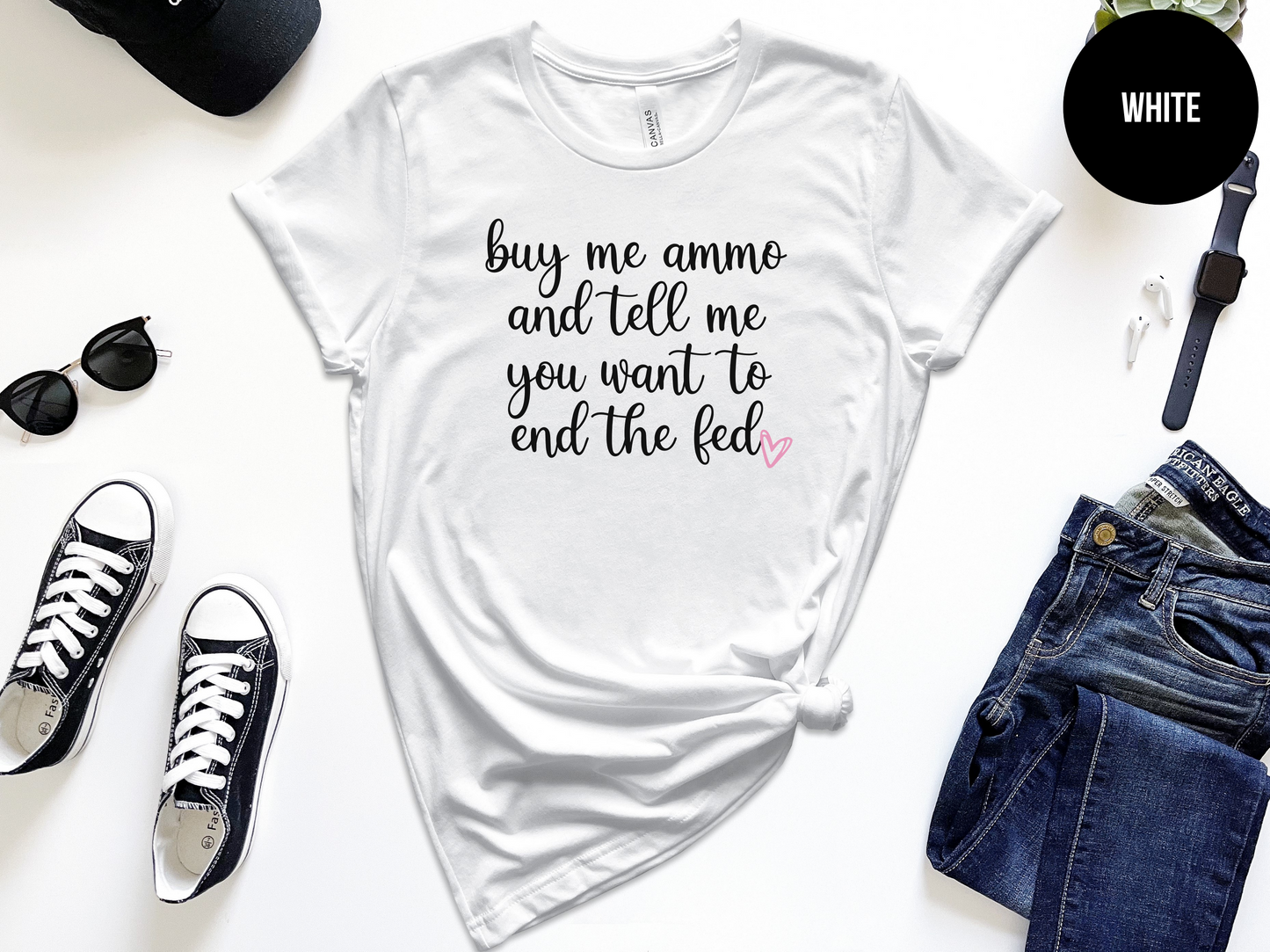 Buy Me Ammo And Tell Me You Want To End The Fed