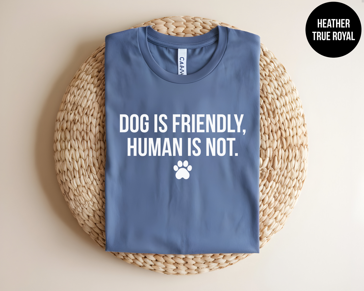 Dog Is Friendly, Human Is Not