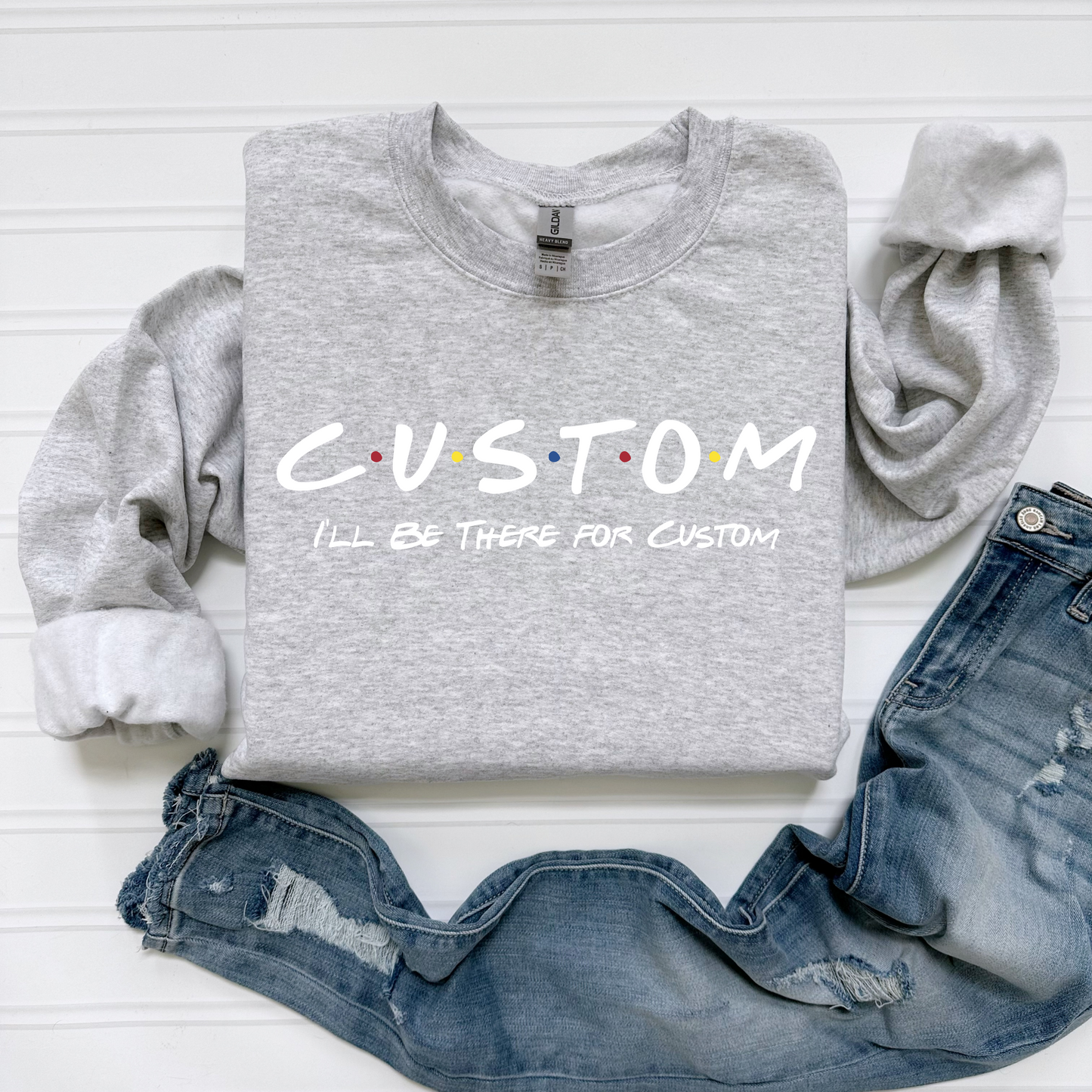 Custom Friends Sweatshirt