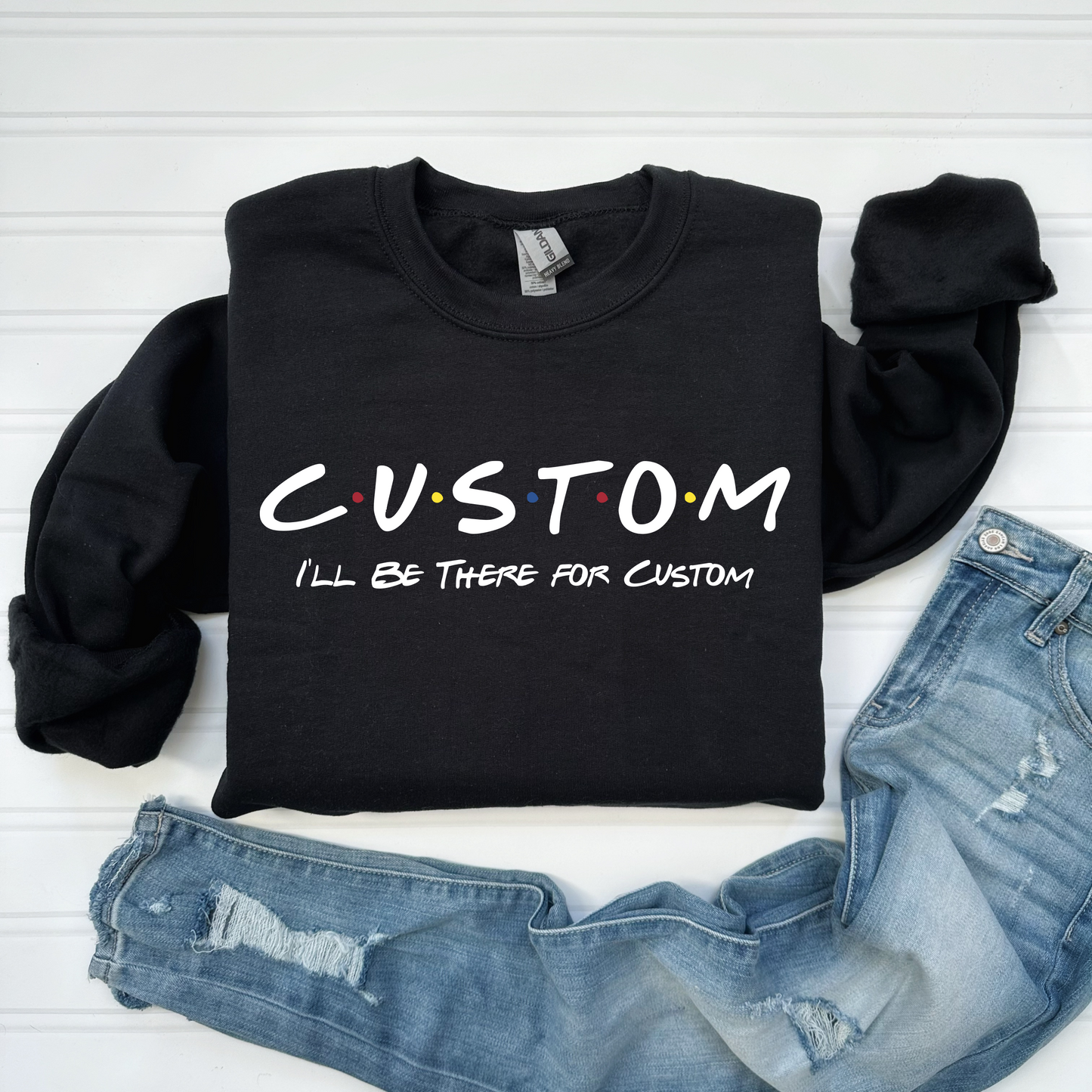 Custom Friends Sweatshirt