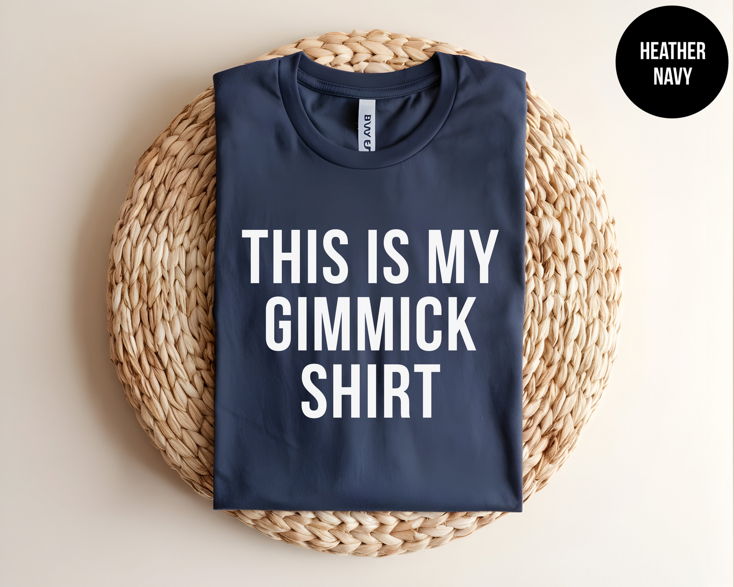 This Is My Gimmick Shirt