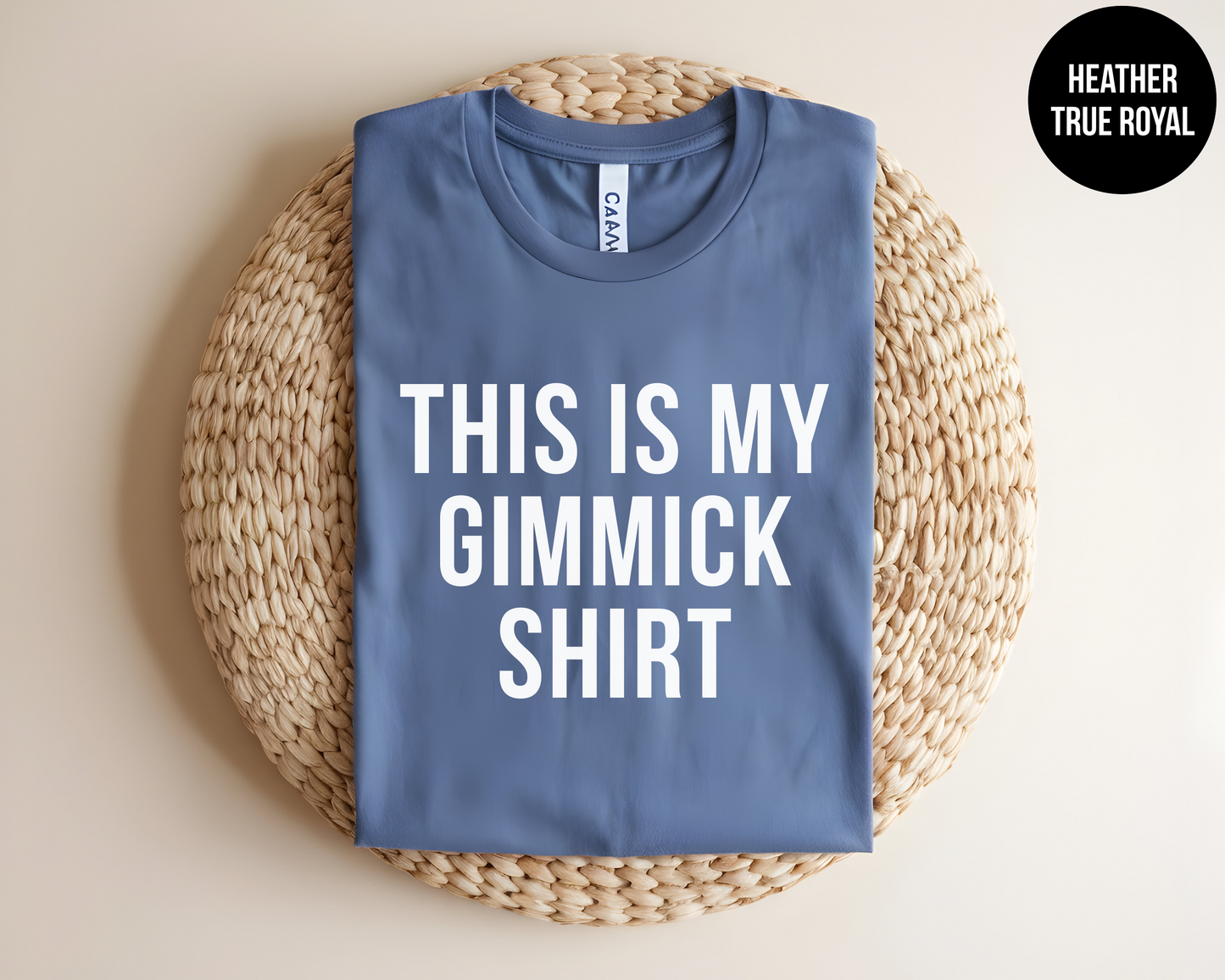 This Is My Gimmick Shirt