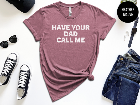 Have Your Dad Call Me