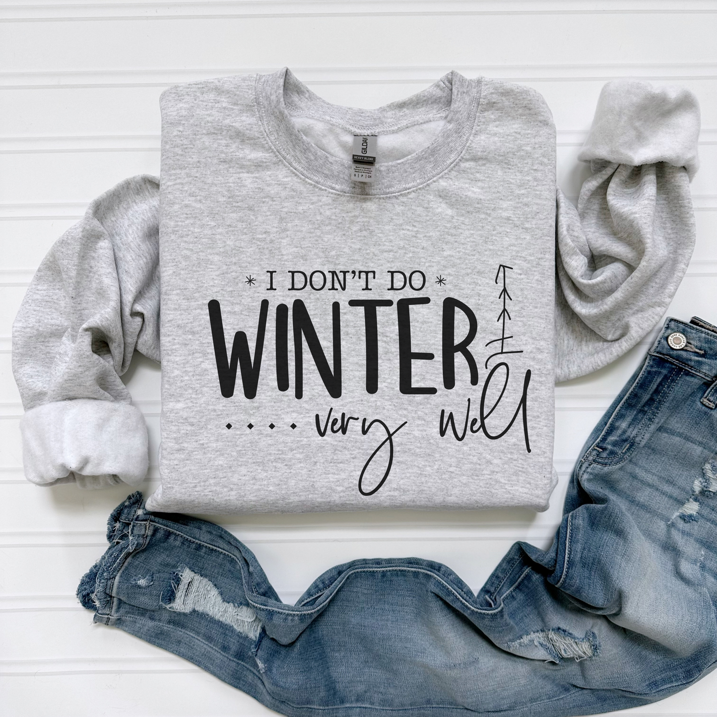 I Don't Do Winter Very Well Sweatshirt