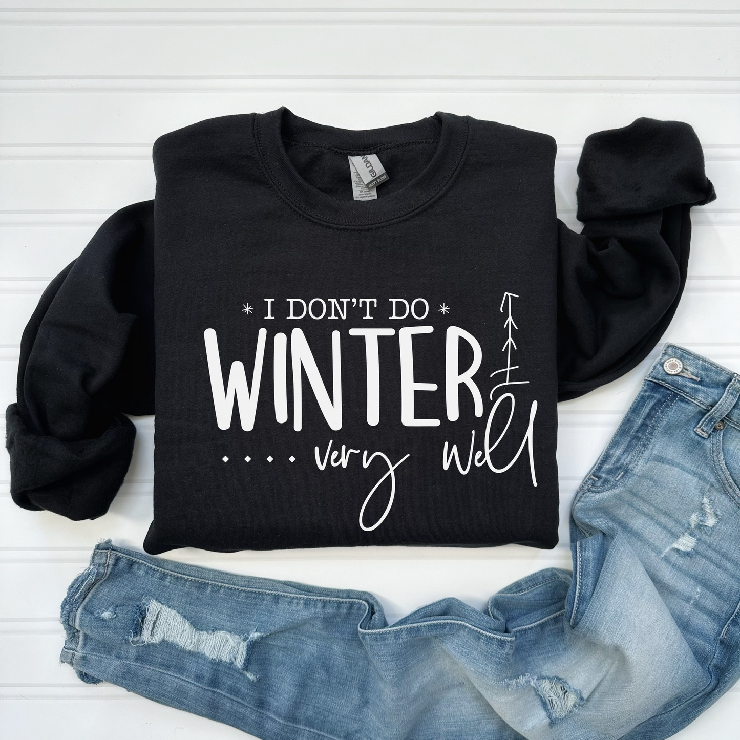 I Don't Do Winter Very Well Sweatshirt