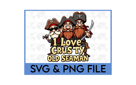 I Love Crusty Old Seaman - Digital Download