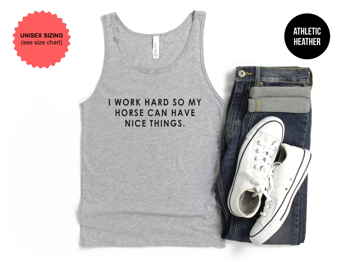 I Work Hard So My Horse Can Have Nice Things Tank Top