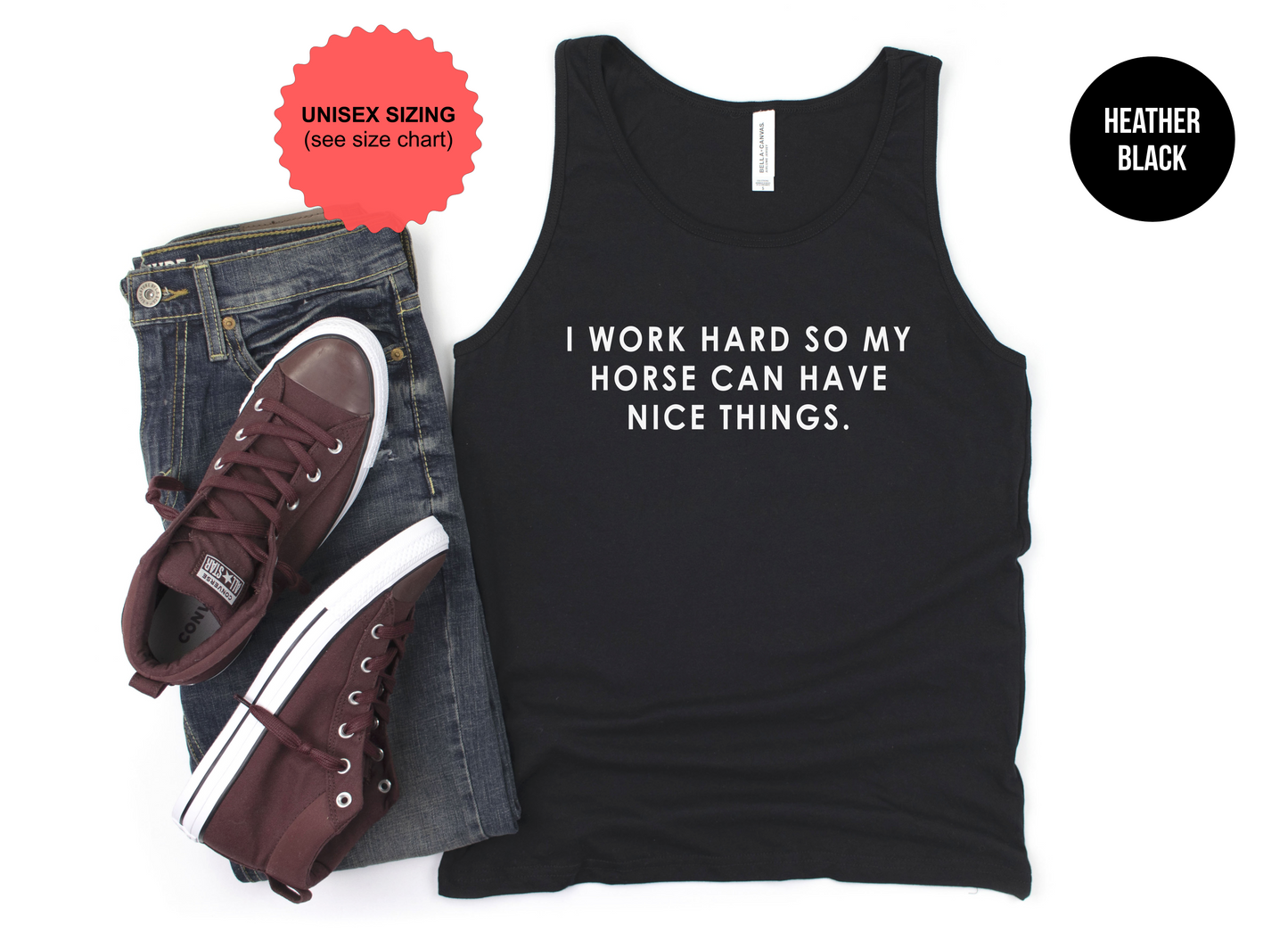I Work Hard So My Horse Can Have Nice Things Tank Top