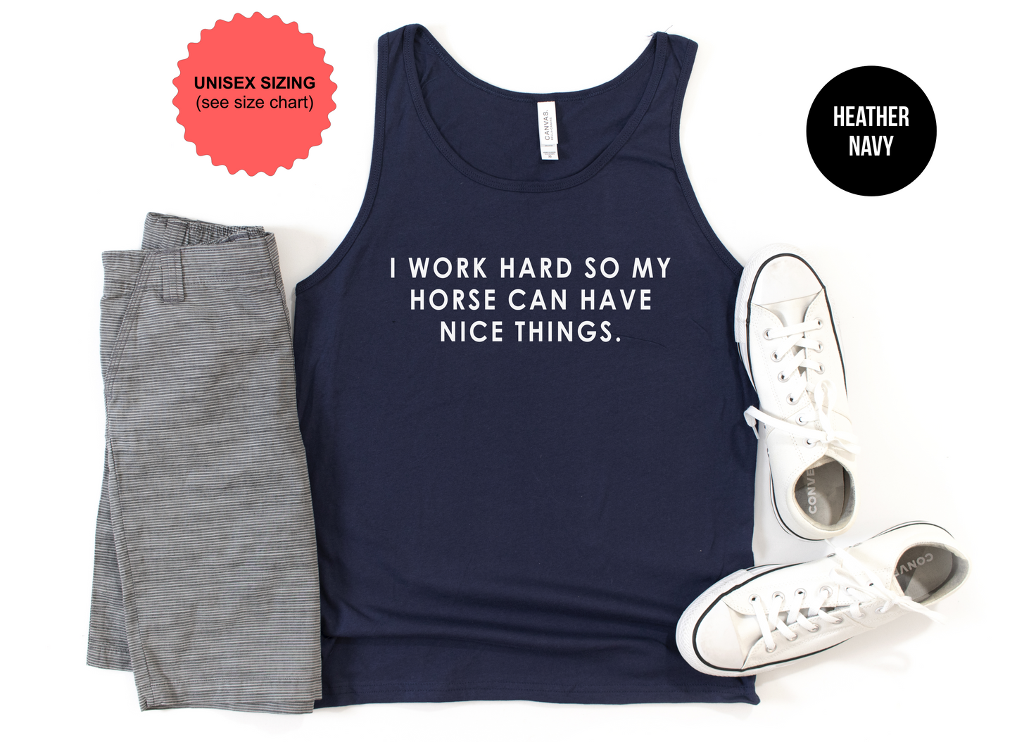 I Work Hard So My Horse Can Have Nice Things Tank Top