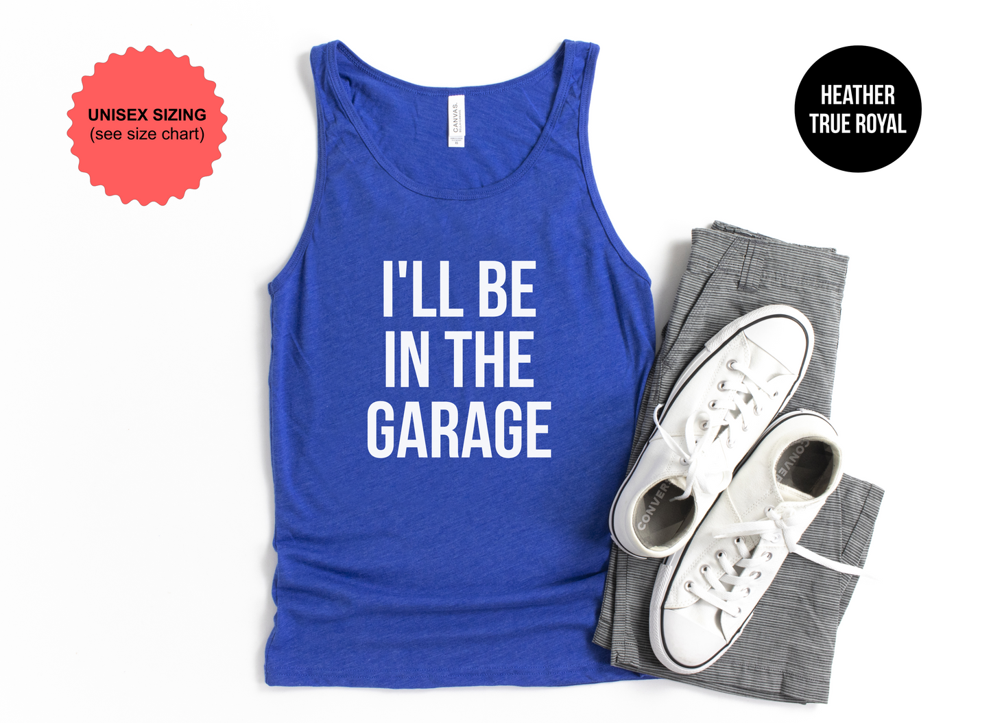 I'll Be In The Garage Tank Top