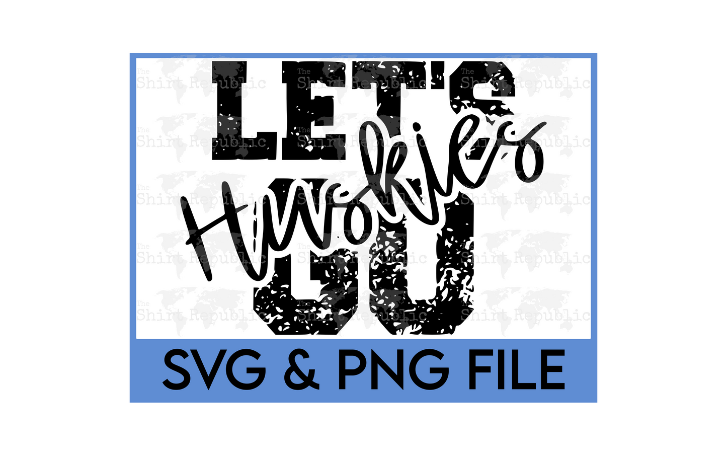 Let's Go Huskies - Digital Download