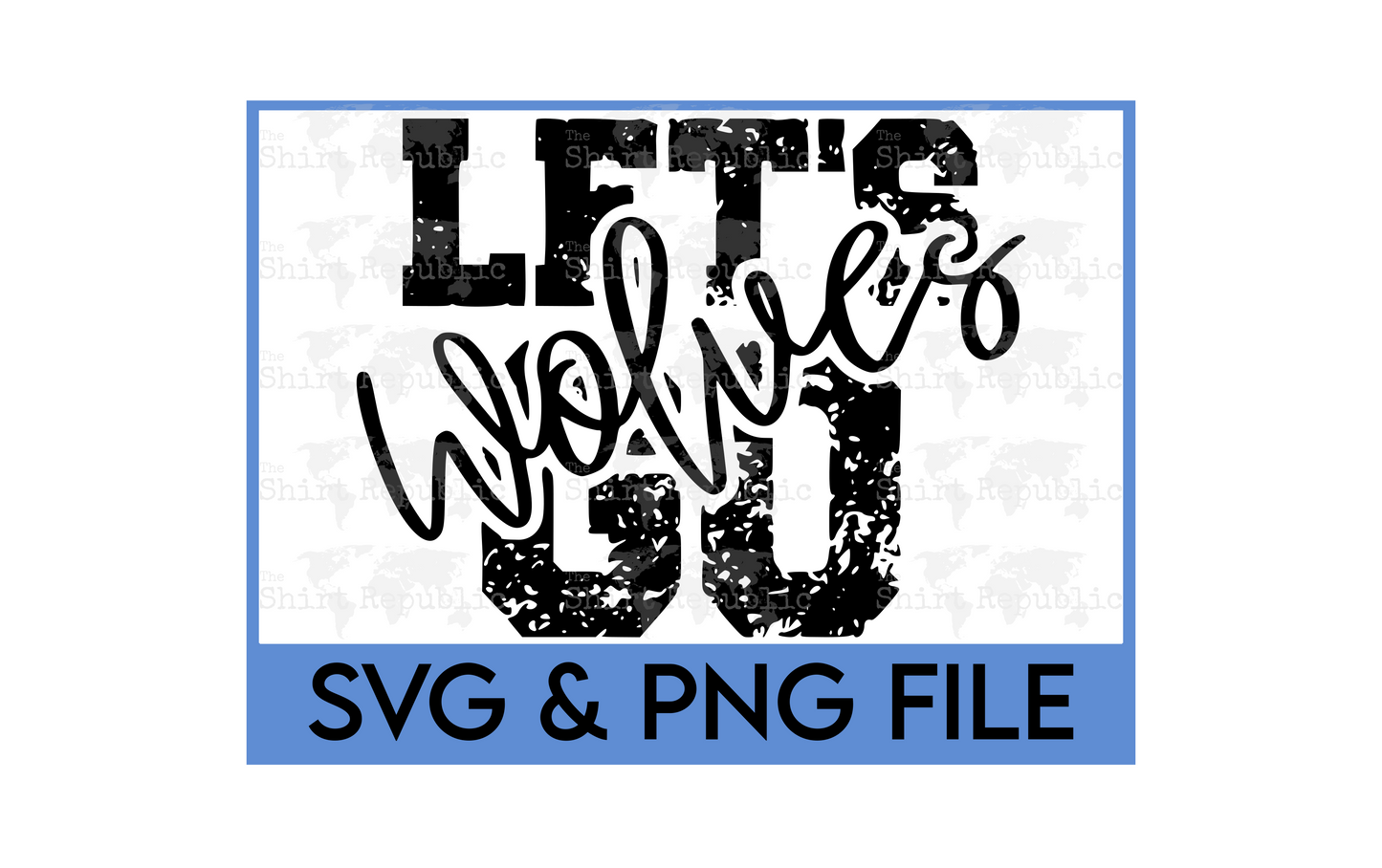 Let's Go Wolves - Digital Download