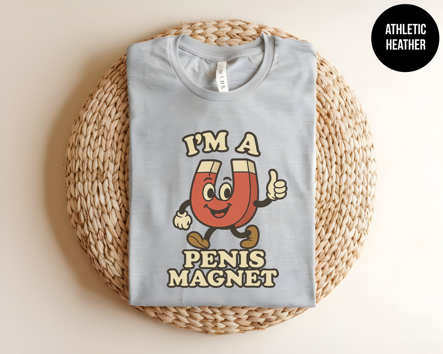 I'm A Penis Magnet