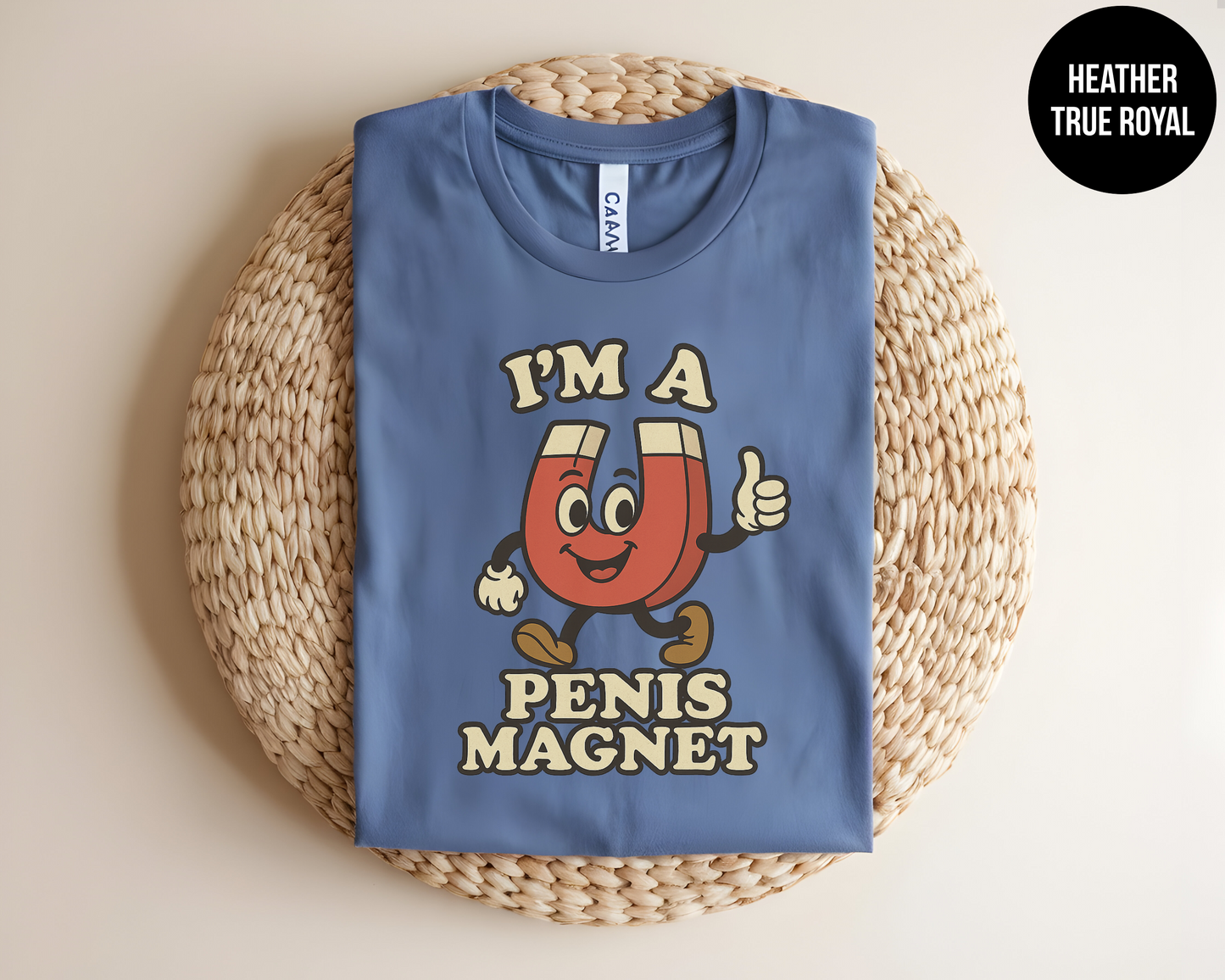 I'm A Penis Magnet