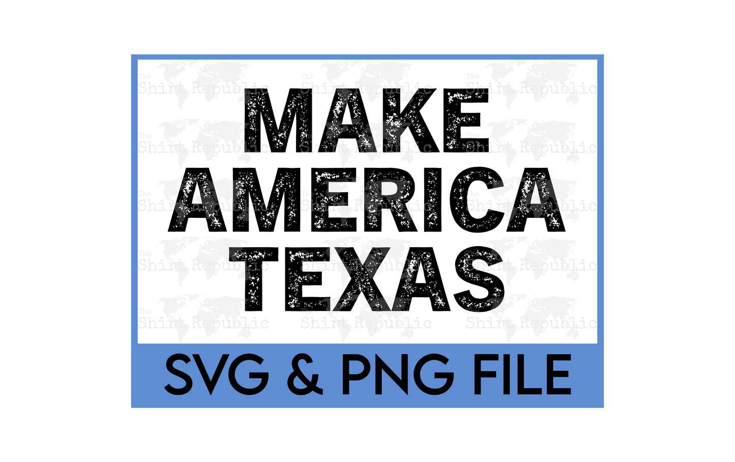 Make America Texas - Digital Download