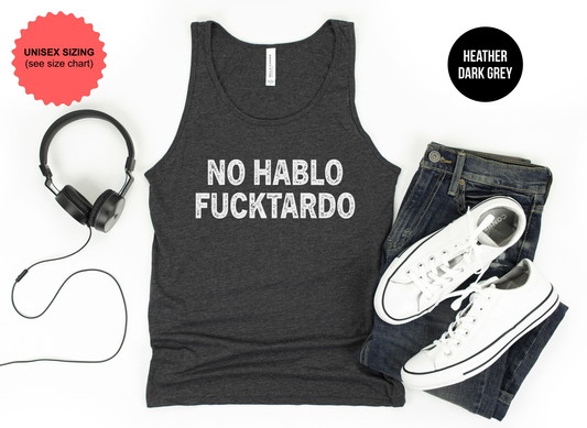 No Hablo Fucktardo Tank Top