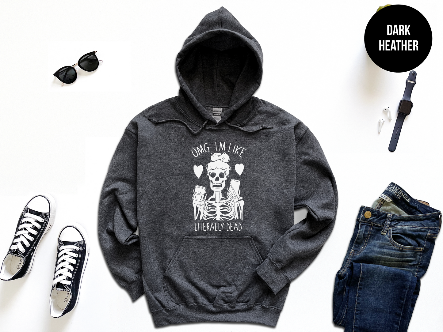 Omg I'm Like Literally Dead Sweatshirt