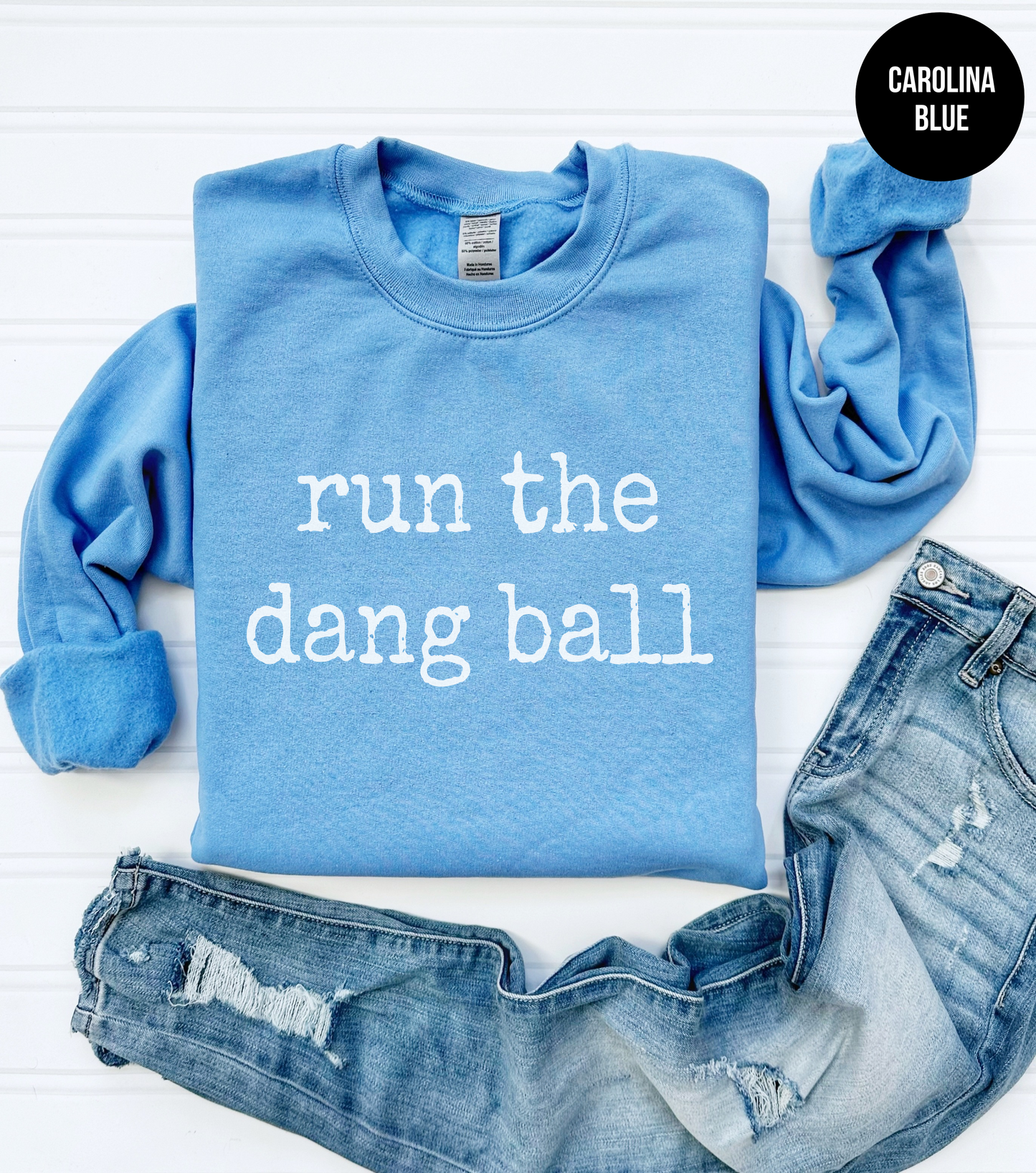 Run The Dang Ball Sweatshirt
