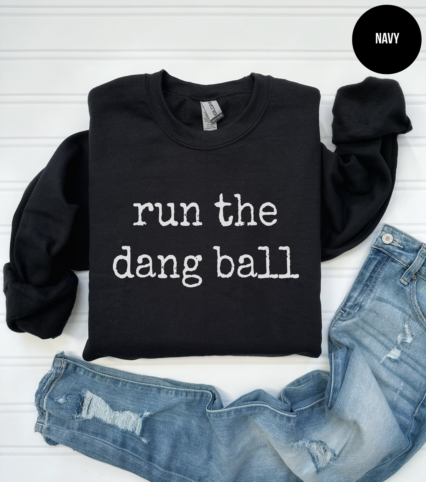 Run The Dang Ball Sweatshirt
