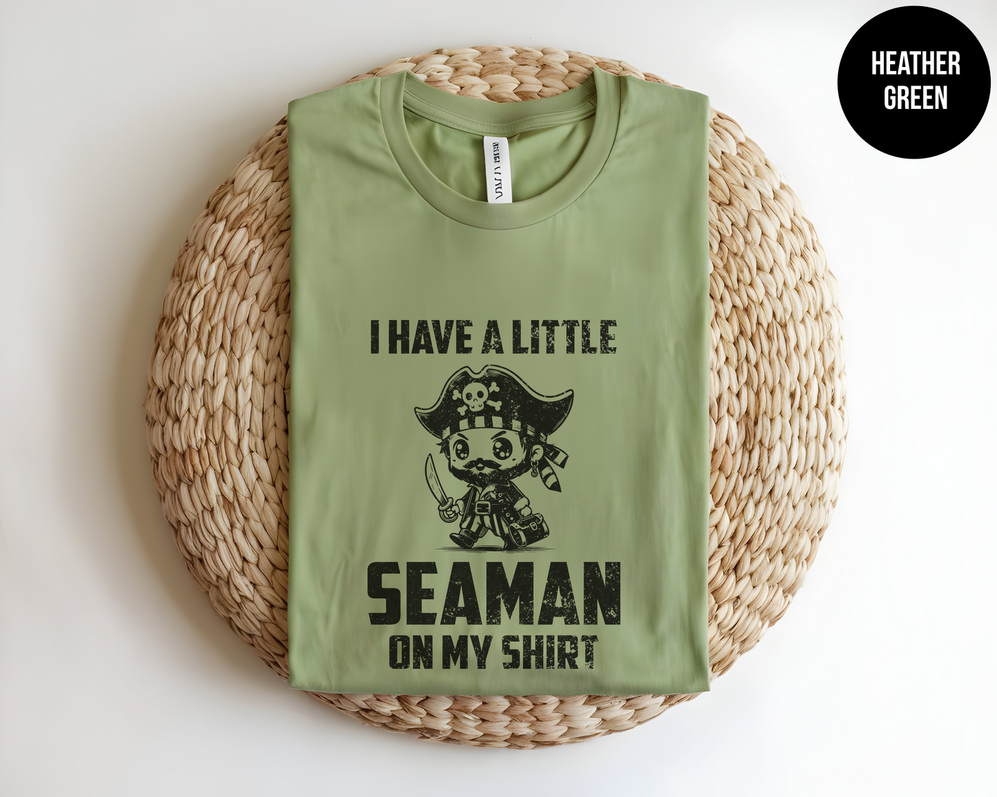 I Have A Little Seaman On My Shirt