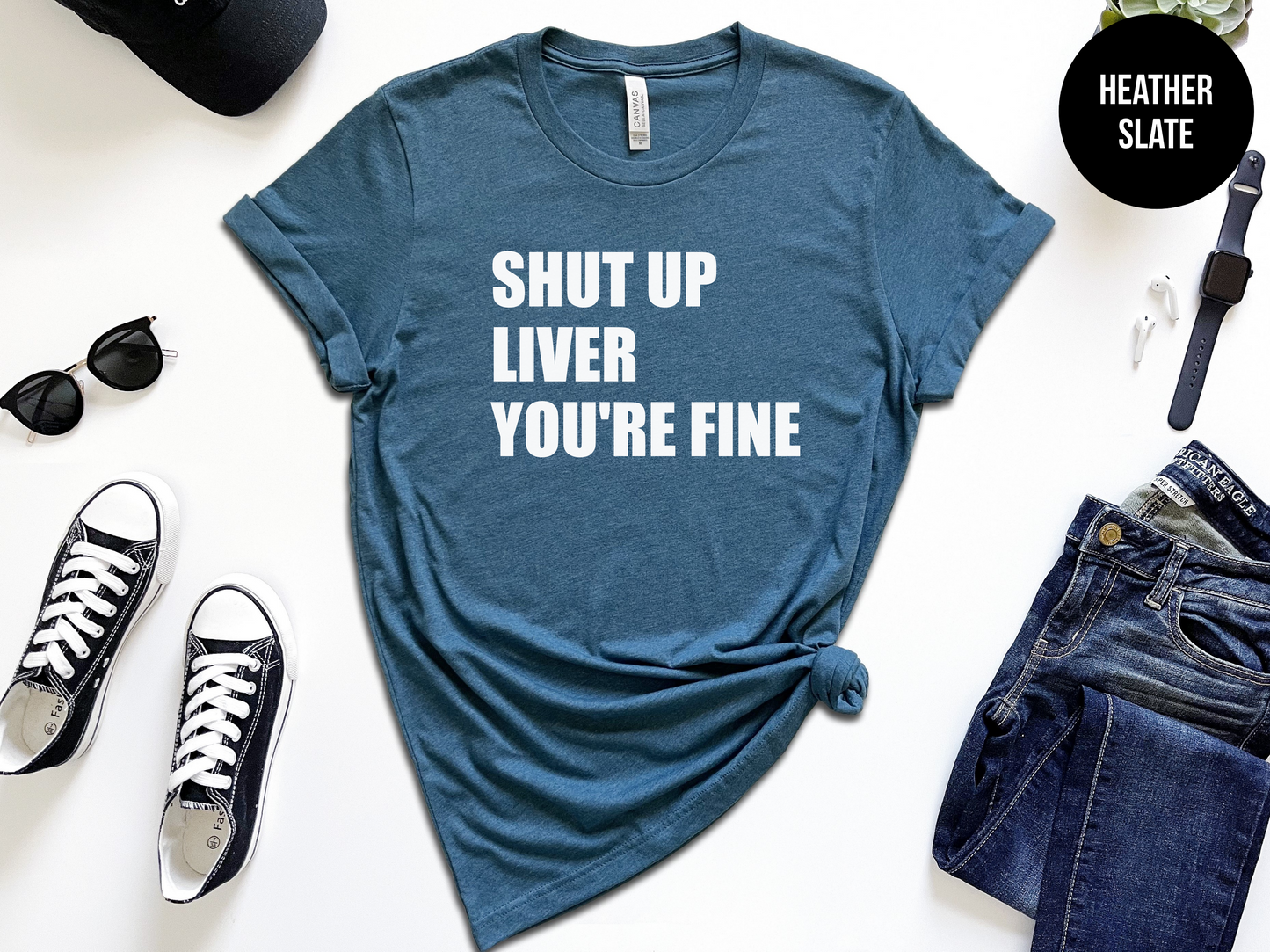 Shut Up Liver You're Fine