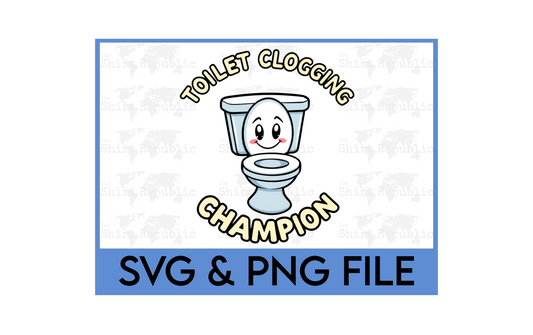 Toilet Clogging Champion - Digital Download