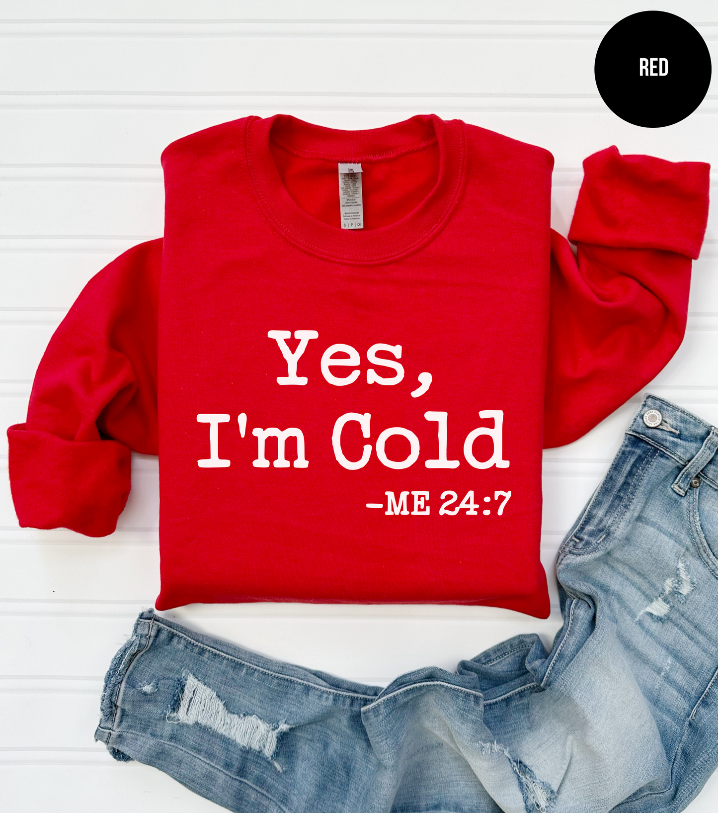 Yes, I'm Cold Sweatshirt