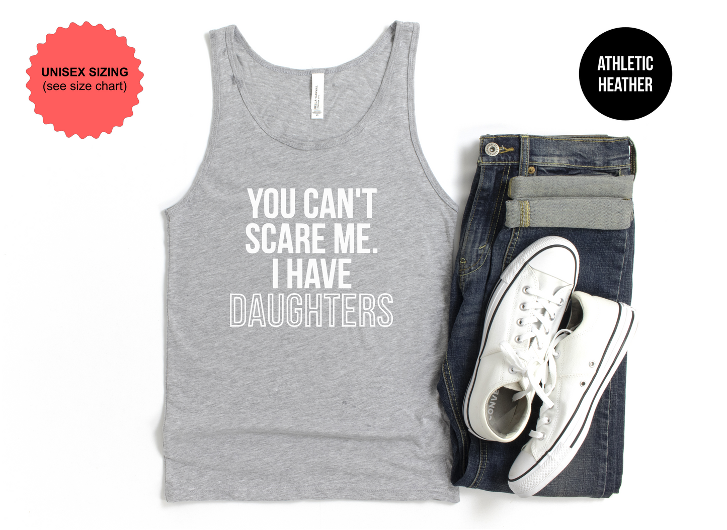 You Can't Scare Me, I Have Daughters Tank Top