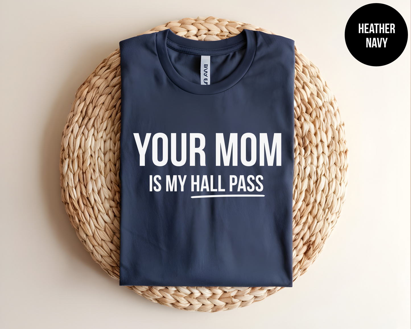 Your Mom Is My Hall Pass
