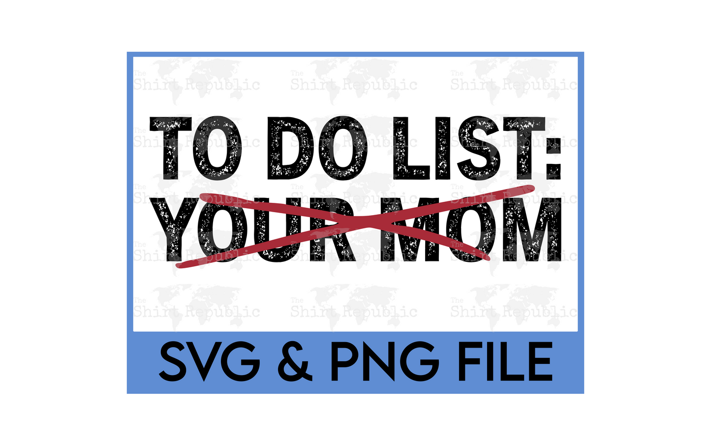 To Do List Your Mom - Digital Download