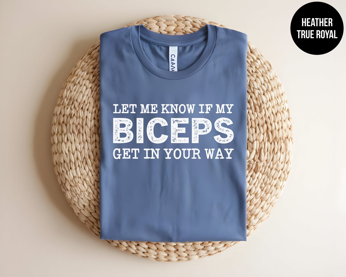 Let Me Know If My Biceps Get In Your Way