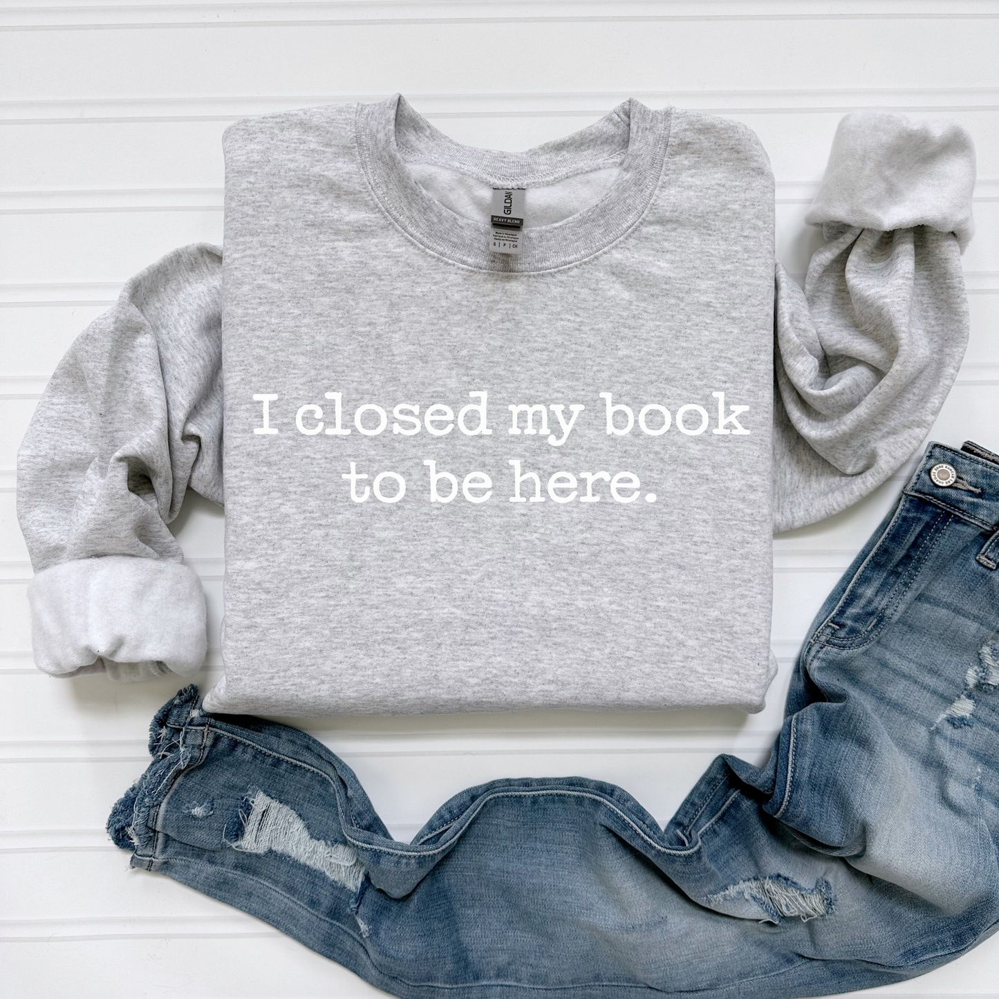 I Closed My Book To Be Here Sweatshirt