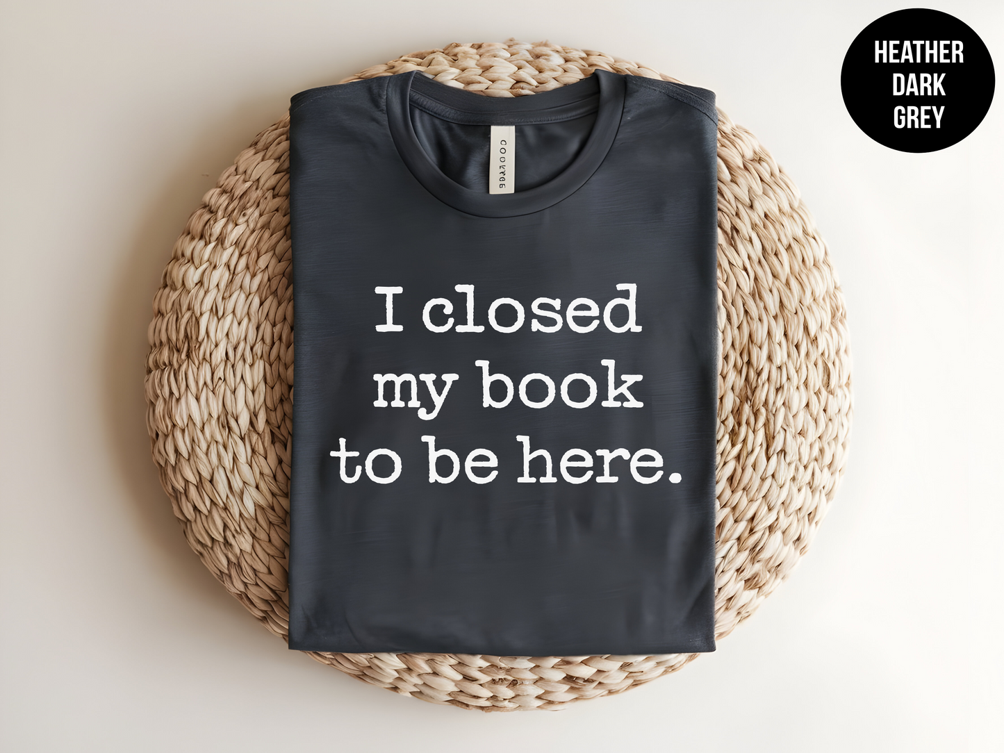 I Closed My Book To Be Here