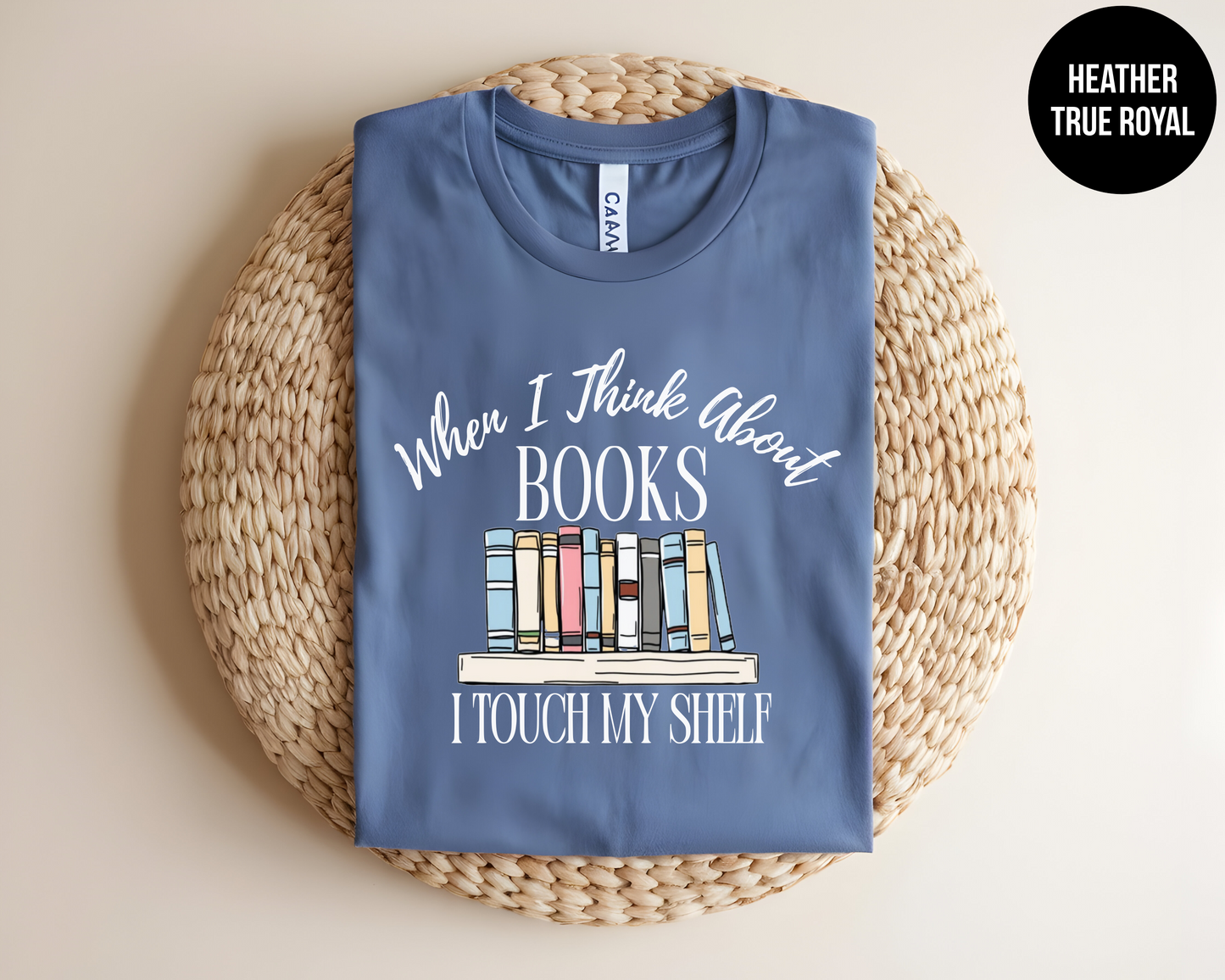 When I Think About Books I Touch My Shelf