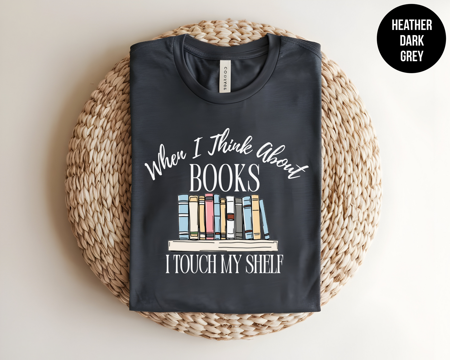 When I Think About Books I Touch My Shelf