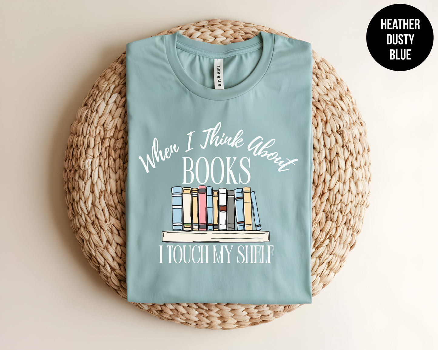 When I Think About Books I Touch My Shelf