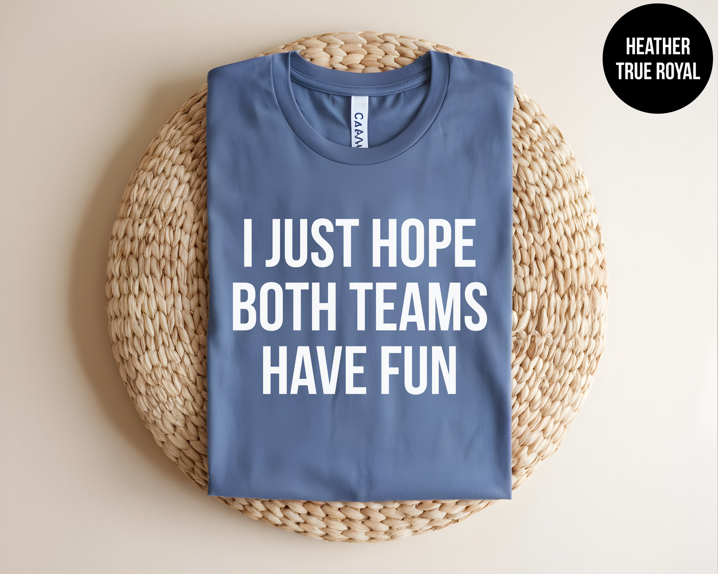 I Just Hope Both Teams Have Fun