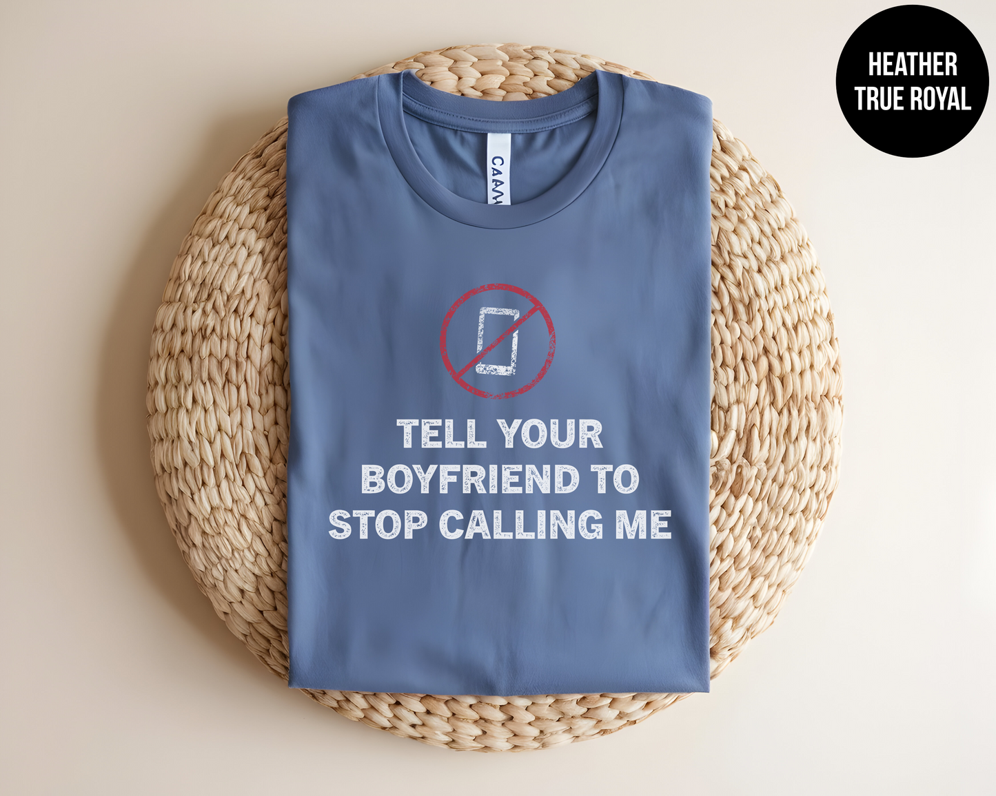 Tell Your Boyfriend To Stop Calling Me