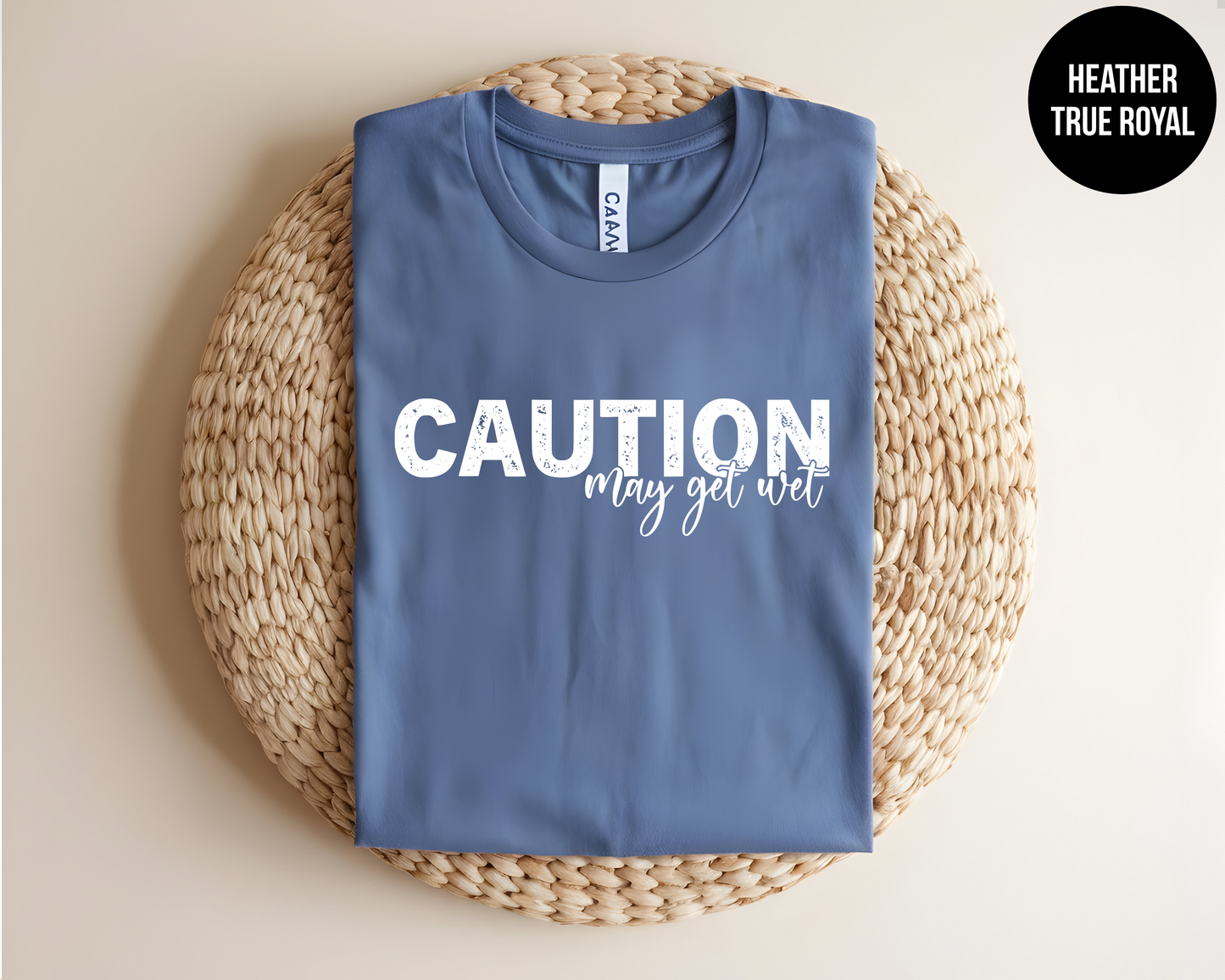 Caution: May Get Wet
