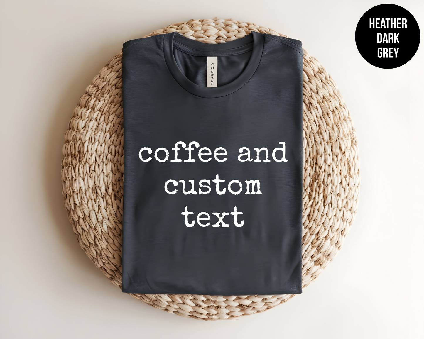 Coffee and "Custom" Shirt
