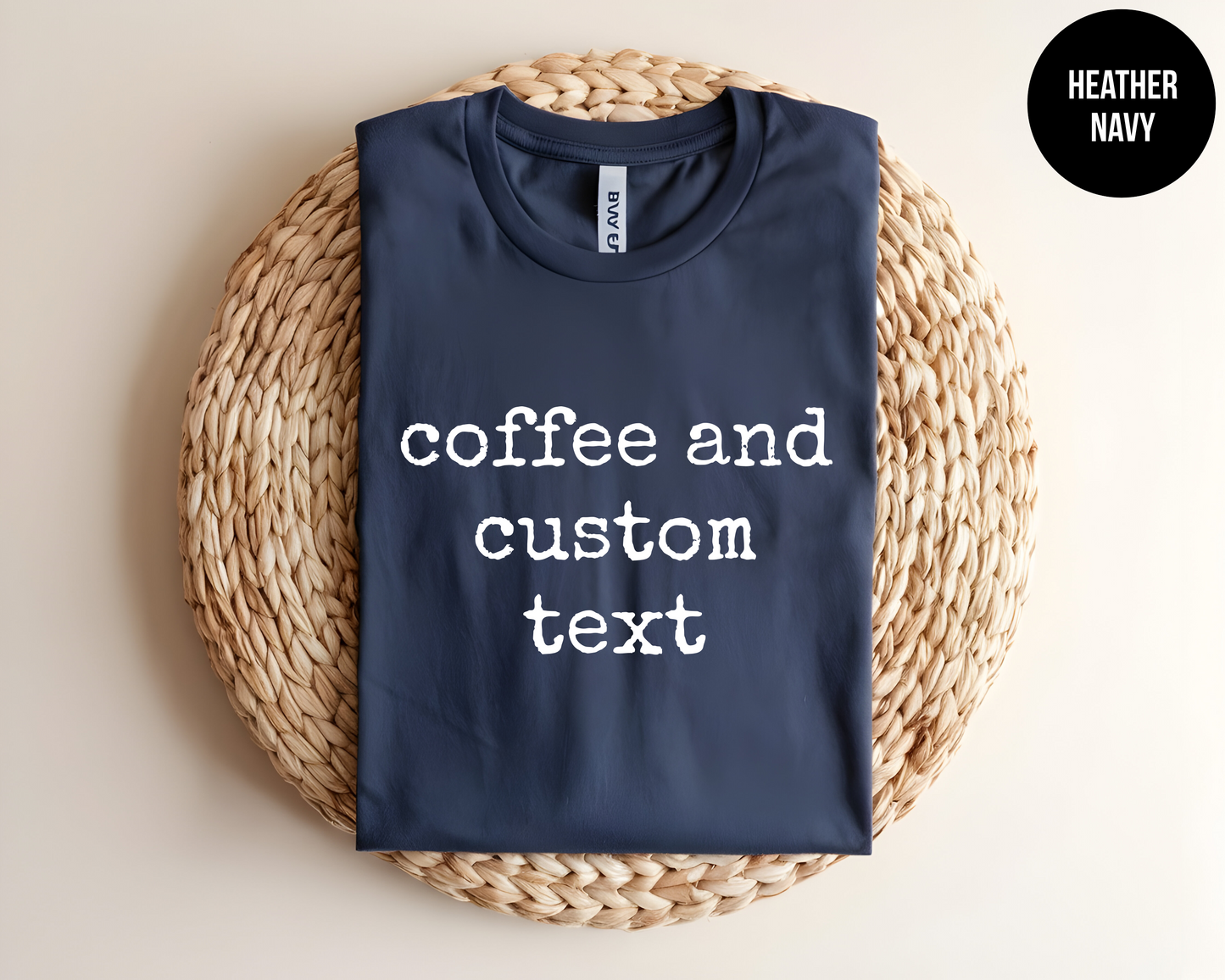 Coffee and "Custom" Shirt