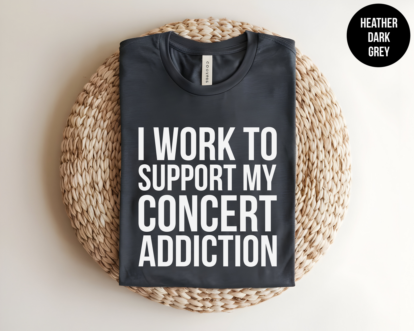 I Work To Support My Concert Addiction