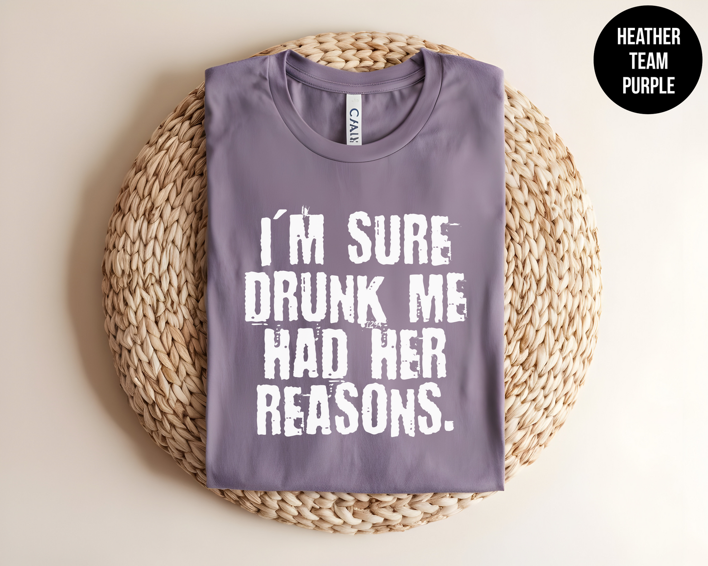 I'm Sure Drunk me Had Her Reasons