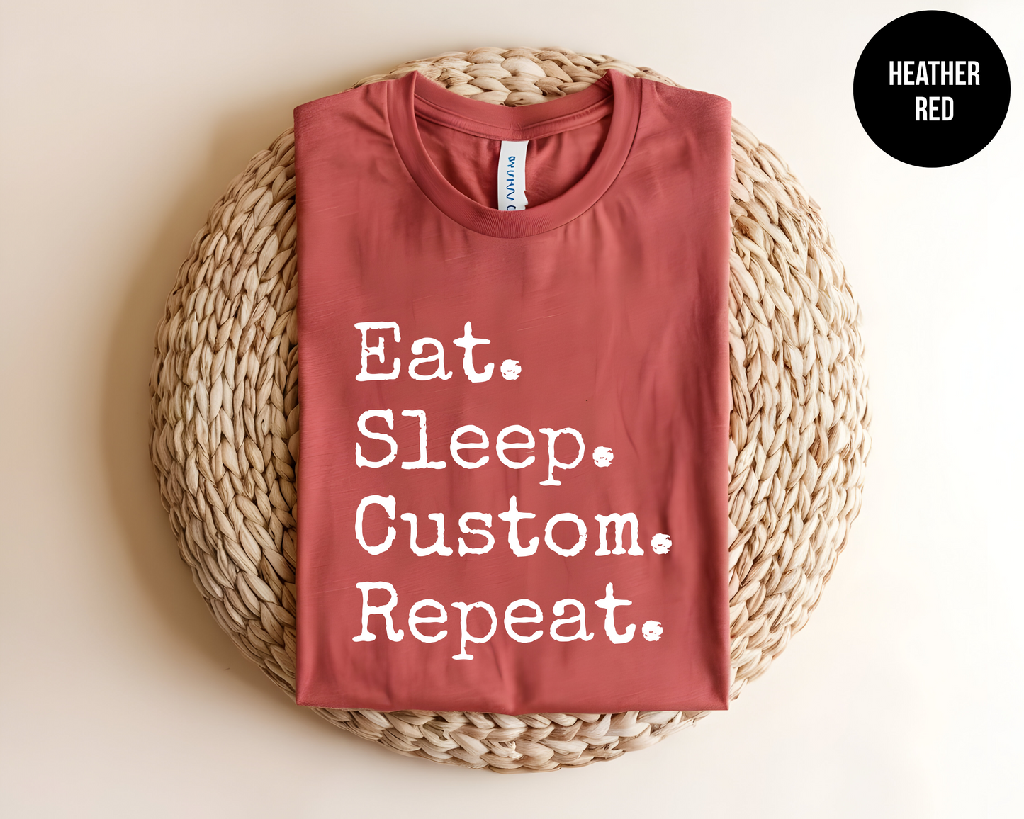 Eat Sleep "Custom" Repeat Shirt