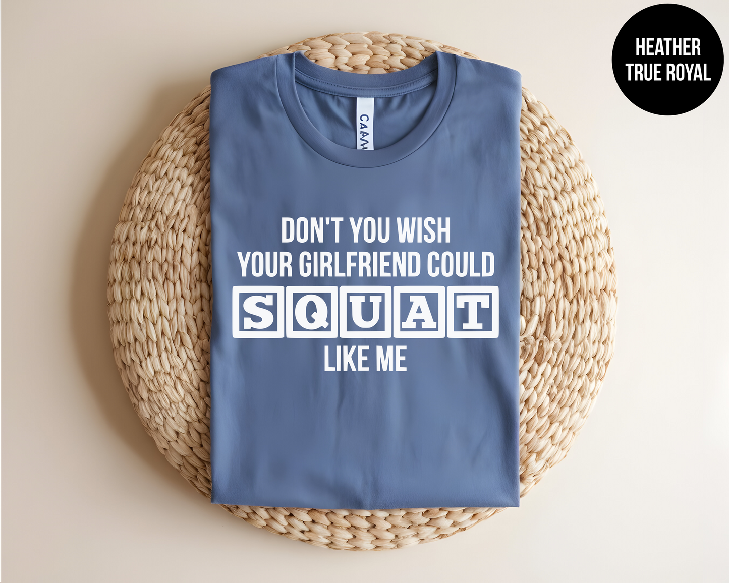 Don't You Wish Your Girlfriend Could Squat Like Me