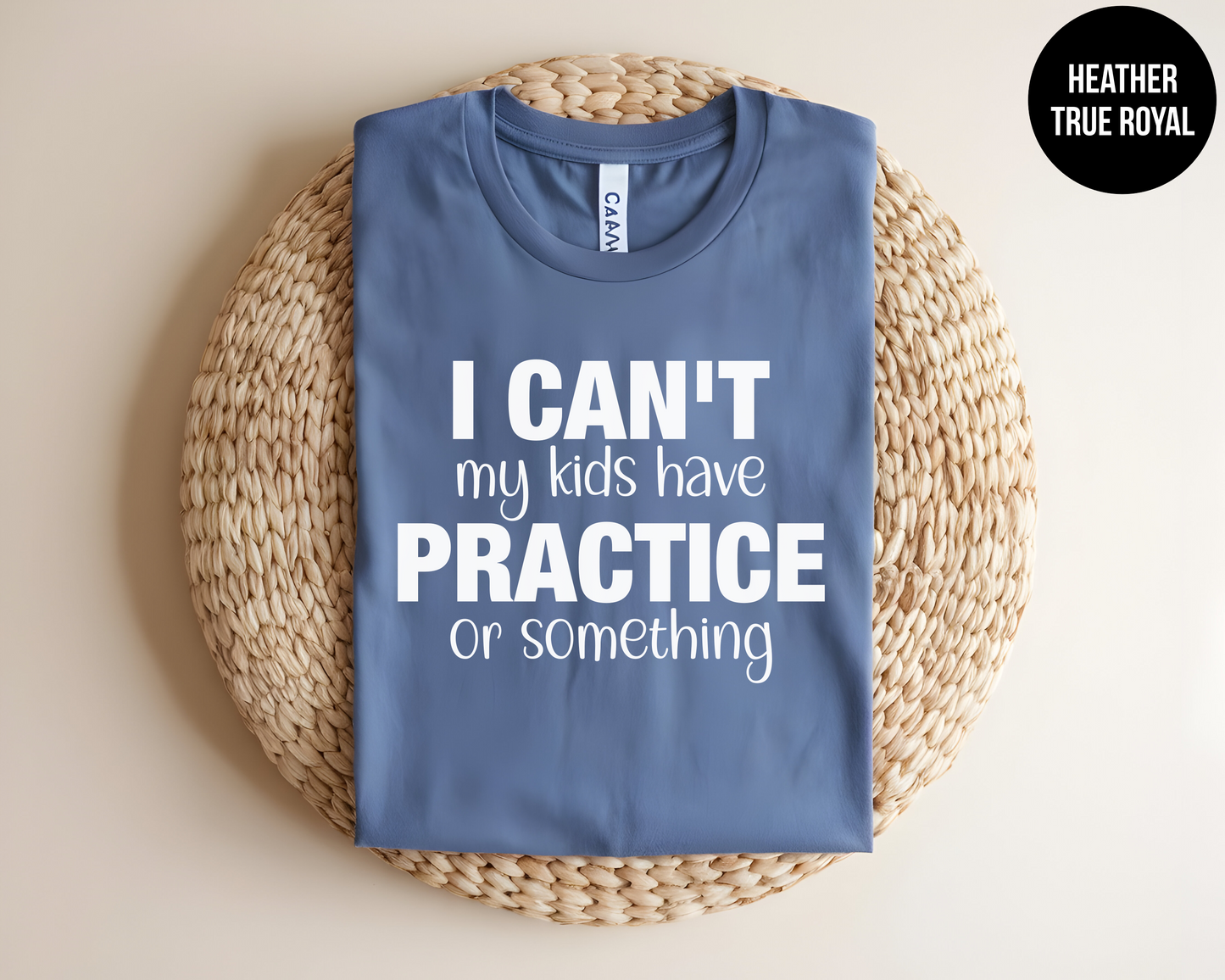 Sorry I Can’t My Kids Have Practice