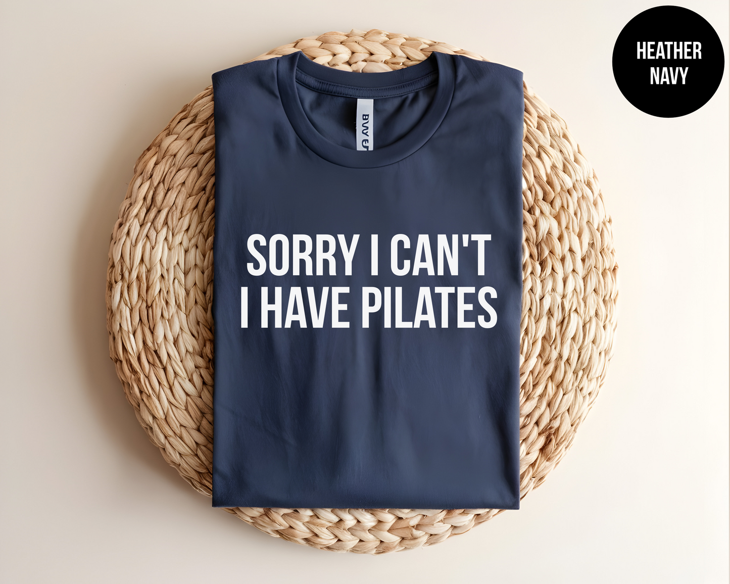 Sorry I Can't, I Have Pilates