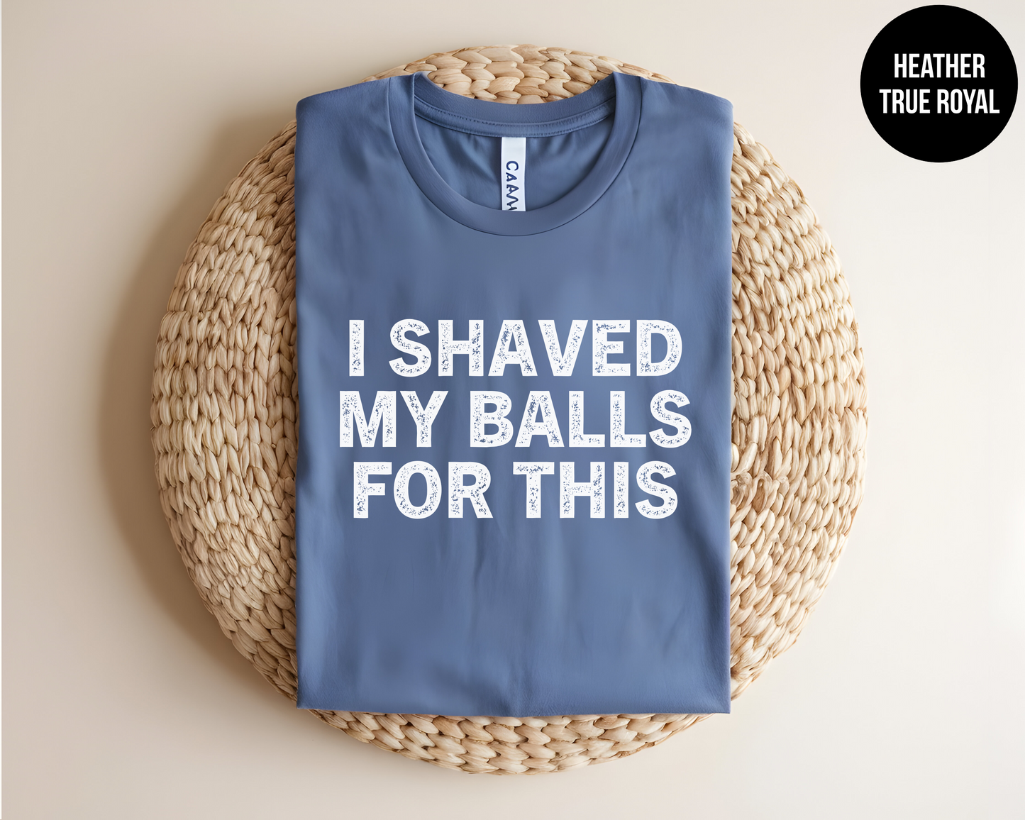 I Shaved My Balls For This